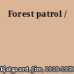 Forest patrol /