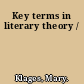 Key terms in literary theory /