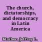 The church, dictatorships, and democracy in Latin America /
