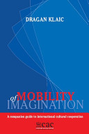 Mobility of imagination a companion guide to international cultural cooperation /