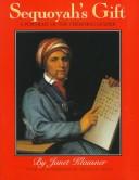 Sequoyah's gift : a portrait of the Cherokee leader /