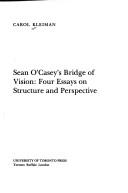 Sean O'Casey's bridge of vision : four essays on structure and perspective /