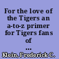 For the love of the Tigers an a-to-z primer for Tigers fans of all ages /
