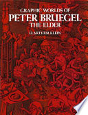 Graphic worlds of Peter Bruegel the elder : reproducing 64 engravings and a woodcut after designs by Peter Bruegel, the elder /