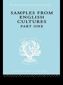 Samples from English cultures three preliminary studies aspects of adult life in England /