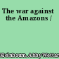 The war against the Amazons /