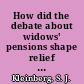 How did the debate about widows' pensions shape relief programs for single mothers, 1900-1940?