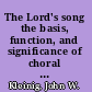 The Lord's song the basis, function, and significance of choral music in Chronicles /