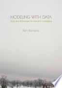 Modeling with data tools and techniques for scientific computing /