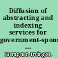 Diffusion of abstracting and indexing services for government-sponsored research /