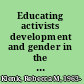 Educating activists development and gender in the making of modern Gandhians /