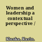 Women and leadership a contextual perspective /