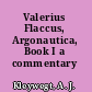 Valerius Flaccus, Argonautica, Book I a commentary /