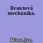 Kvantová mechanika.