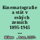 Kinematografie a stát v českých zemích 1895-1945 = : Cinema and the State in the Bohemian Countries 1895-1945 /