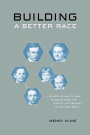 Building a better race : gender, sexuality, and eugenics from the turn of the century to the baby boom /