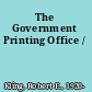 The Government Printing Office /