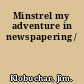 Minstrel my adventure in newspapering /