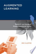 Augmented learning research and design of mobile educational games /