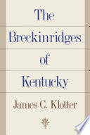 The Breckinridges of Kentucky, 1760-1981 /