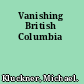 Vanishing British Columbia