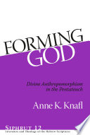 Forming God : divine anthropomorphism in the Pentateuch /