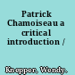 Patrick Chamoiseau a critical introduction /