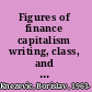 Figures of finance capitalism writing, class, and capital in the age of Dickens /