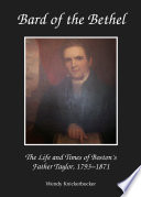 Bard of the Bethel : the life and times of Boston's father Taylor, 1793-1871 /