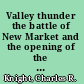 Valley thunder the battle of New Market and the opening of the Shenandoah Valley Campaign, May 1864 /