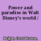 Power and paradise in Walt Disney's world /