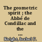 The geometric spirit ; the Abbé de Condillac and the French Enlightenment /