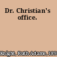 Dr. Christian's office.