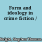 Form and ideology in crime fiction /