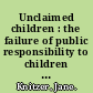 Unclaimed children : the failure of public responsibility to children and adolescents in need of mental health services /