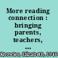 More reading connection : bringing parents, teachers, and librarians together /