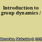 Introduction to group dynamics /