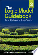 The logic model guidebook : better strategies for great results /