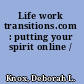 Life work transitions.com : putting your spirit online /