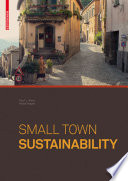 Small town sustainability economic, social, and environmental innovation /