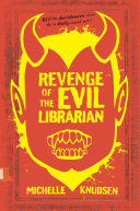 Revenge of the evil librarian /