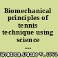 Biomechanical principles of tennis technique using science to improve your strokes /
