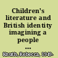 Children's literature and British identity imagining a people and a nation /