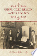 Ferruccio Busoni and his legacy /