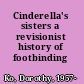 Cinderella's sisters a revisionist history of footbinding /