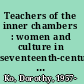 Teachers of the inner chambers : women and culture in seventeenth-century China /