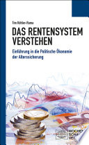 Das Rentensystem verstehen : Einführung in die Politische Ökonomie der Alterssicherung /