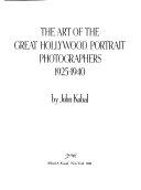 The art of the great Hollywood portrait photographers, 1925-1940 /