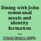 Dining with John communal meals and identity formation in the Fourth Gospel and its historical and cultural context /