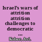 Israel's wars of attrition attrition challenges to democratic states /
